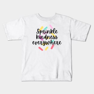 Sprinkle Kindness Everywhere Kids T-Shirt